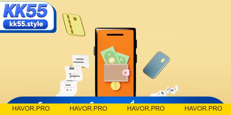Cách Nạp Tiền KK55 Nhanh Chóng Và Cực Kỳ An Toàn 2026 - havor.pro