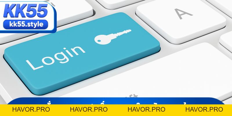 Hướng Dẫn Cách Đăng Nhập KK55 Nhanh Chóng Cho Người Mới - havor.pro