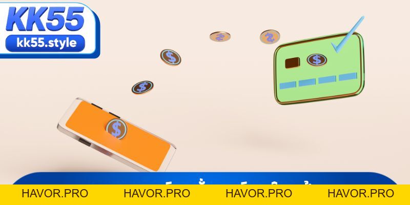 Cách Nạp Tiền KK55 Nhanh Chóng Và Cực Kỳ An Toàn 2026 - havor.pro