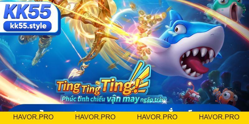 Bắn Cá KK55 Và Hành Trình Chinh Phục Đại Dương Ảo - havor.pro