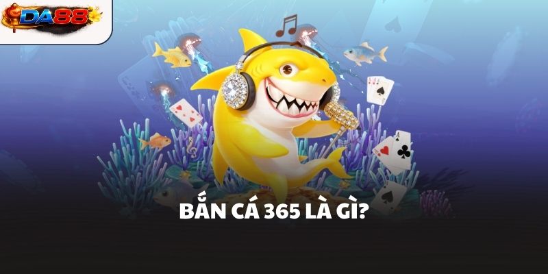 Bắn Cá 365 Hành Trình Săn Thưởng Đầy Kịch Tính Tại DA88 - havor.pro