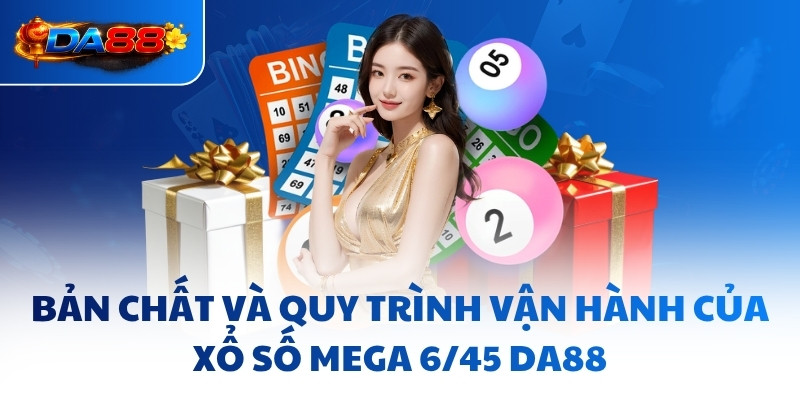 Mega 6/45 DA88 - Khai Phá Tư Duy, Săn Jackpot Siêu Dễ - havor.pro