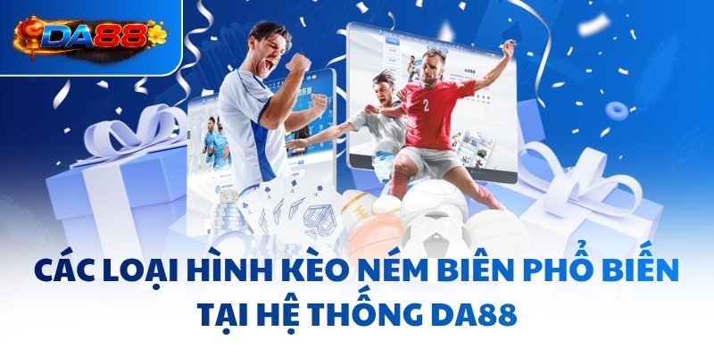 Kèo Ném Biên DA88 - Mẹo Bứt Phá, Không Bó Hẹp Tư Duy - havor.pro