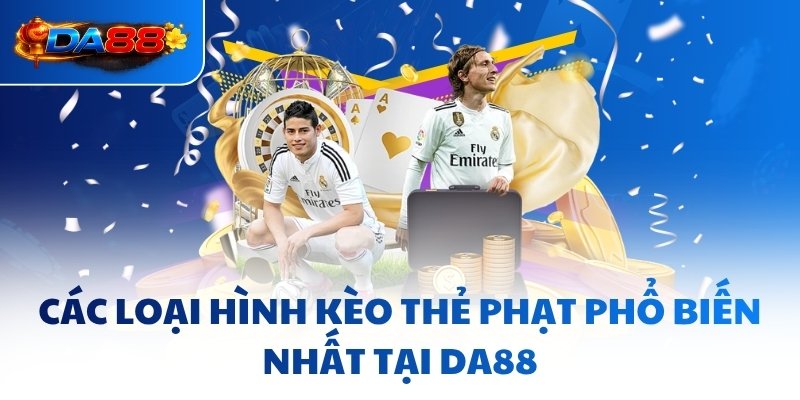 Kèo Thẻ Phạt DA88 - Nghệ Thuật Đọc Vị, Chinh Phục Trận Đấu - havor.pro