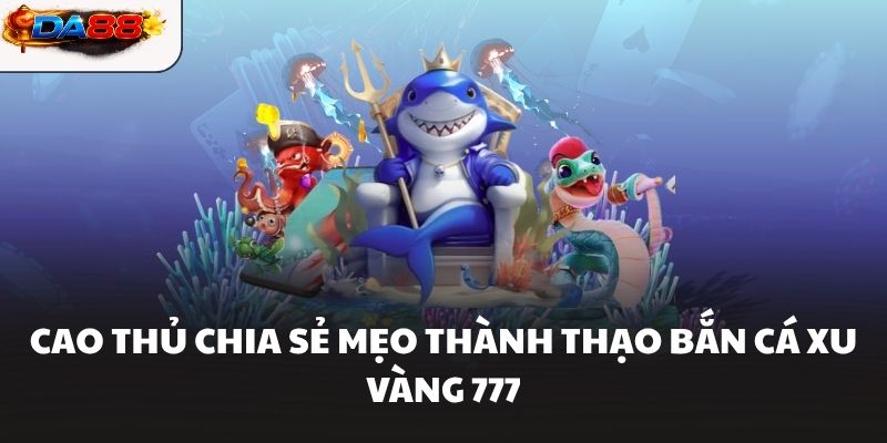 Bắn Cá Xu Vàng 777 - Nhân Đôi Kho Báu Không Giới Hạn - havor.pro