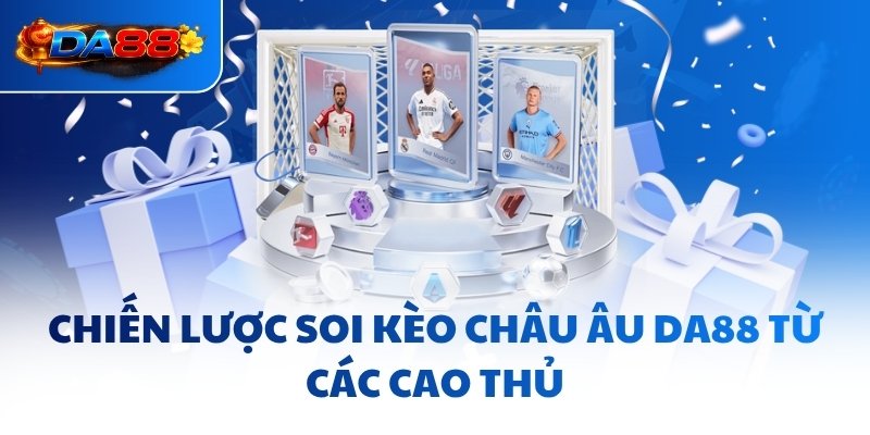 Kèo Châu Âu DA88 - Mẹo Thắng Lớn, Bất Bại Mọi Trận Đấu - havor.pro