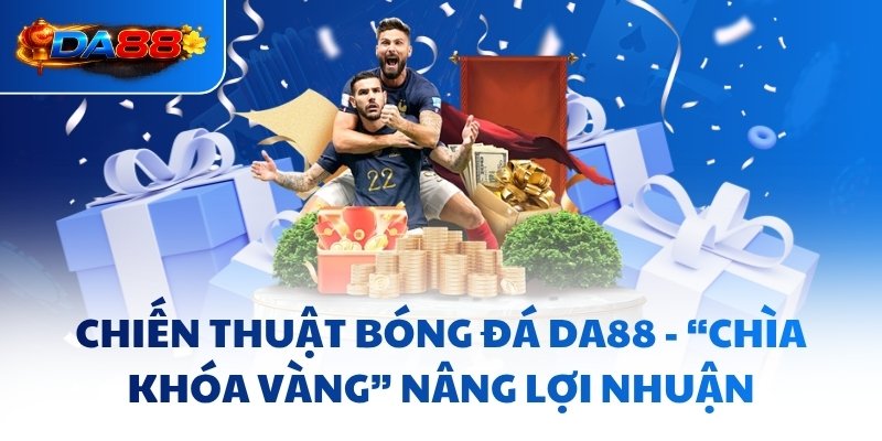 Chiến Thuật Bóng Đá DA88 - “Chìa Khóa Vàng” Nâng Lợi Nhuận - havor.pro