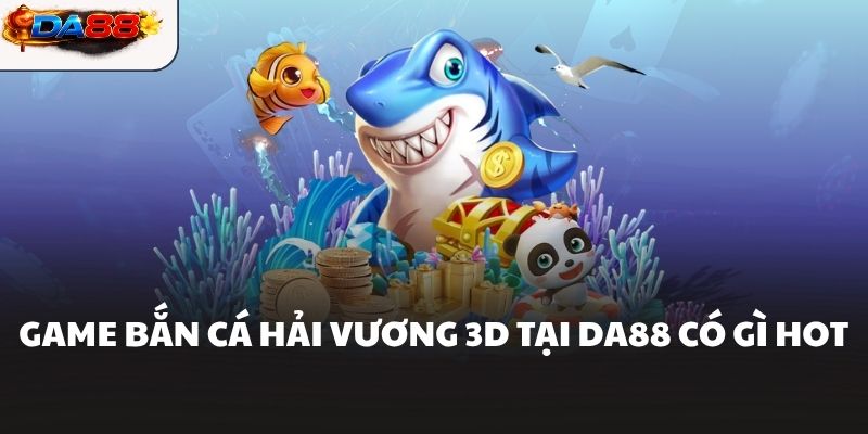 Bắn Cá Hải Vương Tại DA88 Hướng Dẫn Cách Chơi Chi Tiết - havor.pro