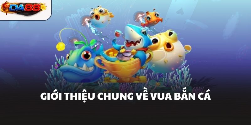Đánh Giá Chi Tiết Game Vua Bắn Cá Và Những Ưu Điểm Nổi Bật #1 - havor.pro