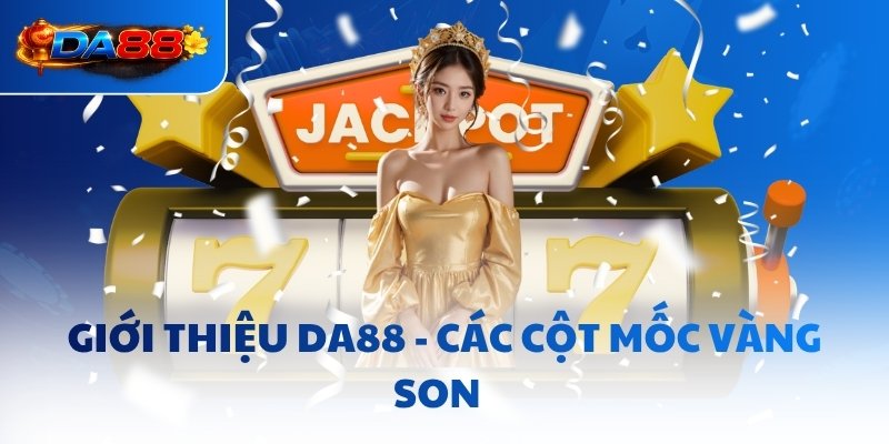 Giới Thiệu DA88 - Nền Tảng Giải Trí Vươn Tầm Châu Lục - havor.pro