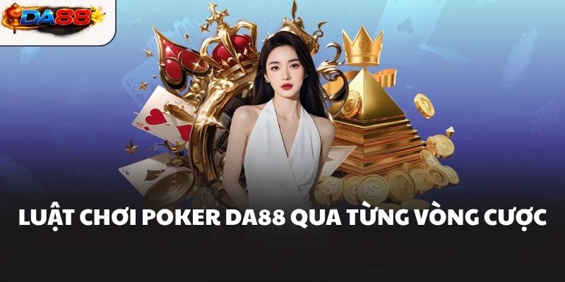 Poker Da88 Và Hướng Dẫn Chơi Chi Tiết Từ A Đến Z Cho Tân Thủ - havor.pro