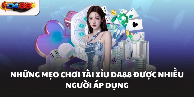 Tài Xỉu DA88 Và Top Bí Quyết Chiến Thắng Nhanh Chóng - havor.pro