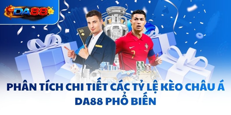 Kèo Châu Á DA88 - Đọc Vị Mọi Tỷ Lệ Chấp Và Đầu Tư Hiệu Quả - havor.pro