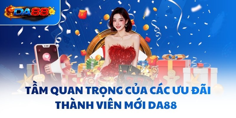 Ưu Đãi Thành Viên Mới DA88 - Chứng Nhận Tiềm Lực Tài Chính - havor.pro