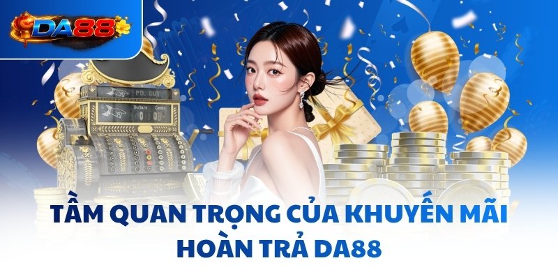 Khuyến Mãi Hoàn Trả DA88 - Gỡ Vốn Thành Công Trong Nháy Mắt - havor.pro