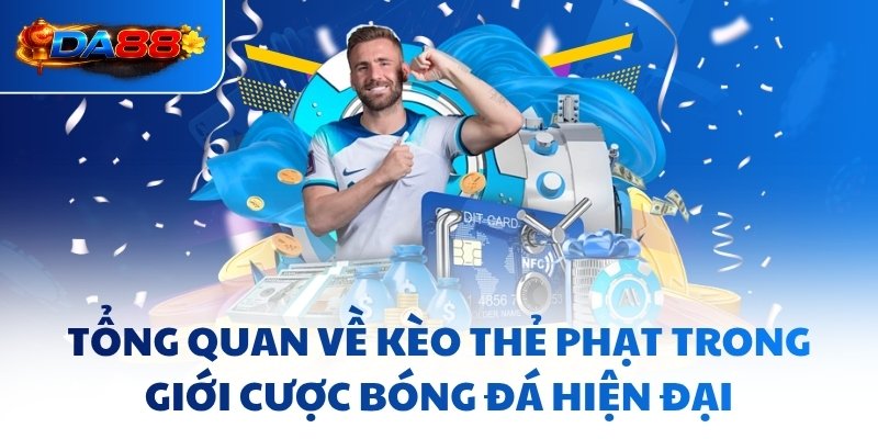 Kèo Thẻ Phạt DA88 - Nghệ Thuật Đọc Vị, Chinh Phục Trận Đấu - havor.pro