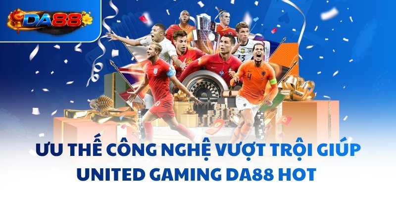 United Gaming DA88 - Sảnh Cung Cấp 60000+ Sự Kiện Mỗi Tháng - havor.pro