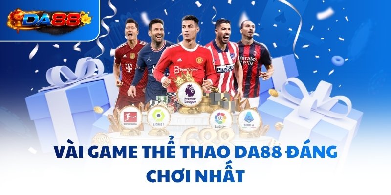 Thể Thao Da88 - Hội Tụ Đủ Trò Chơi “Nặng Đô” Cho Các Tín Đồ - havor.pro