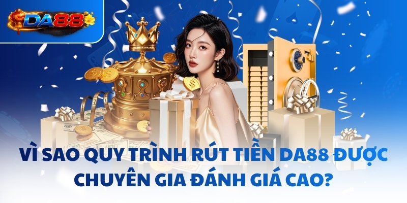 Rút Tiền DA88 - Nhận Thông Báo Chỉ Sau 5 Phút Gửi Lệnh - havor.pro