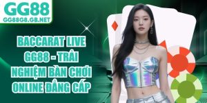 GG88 casino live và Baccarat - Sảnh Cược Trực Tuyến Uy Tín - havor.pro