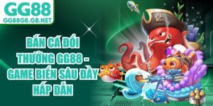 Bắn Cá GG88 - Sảnh Game Đổi Thưởng Uy Tín, Thưởng Lớn - havor.pro