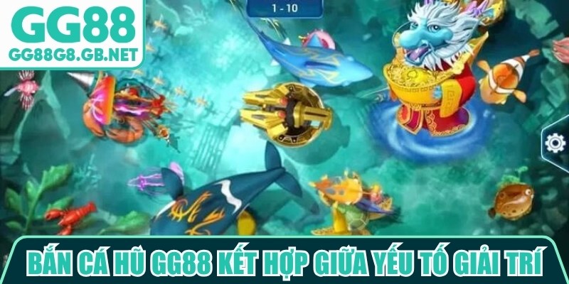 Bắn Cá Hũ GG88 - Săn Kho Báu Đại Dương Đầy Kịch Tính - havor.pro