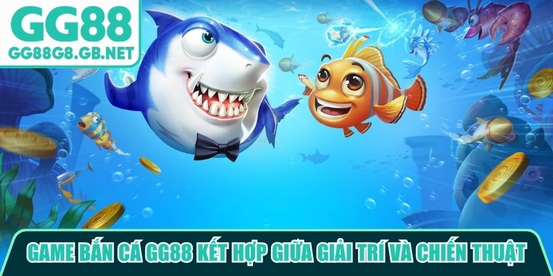 Các Loại Game Bắn Cá GG88 - Khám Phá Biển Sâu Thưởng Lớn - havor.pro