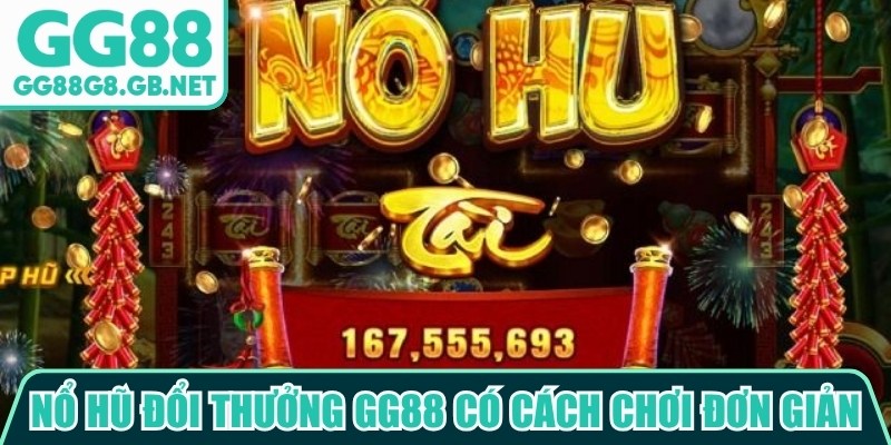 Game Nổ Hũ Đổi Thưởng Gg88 - Giải Trí Theo Phong Cách Mới - havor.pro