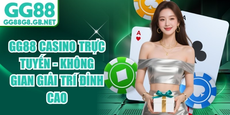GG88 Casino Trực Tuyến - Không Gian Giải Trí Đỉnh Cao - havor.pro