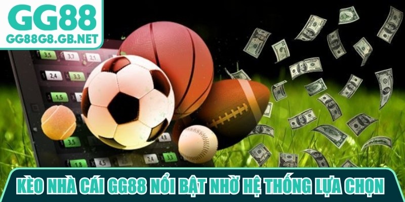 Kèo Nhà Cái GG88 - Cập Nhật Tỷ Lệ Thể Thao Hấp Dẫn - havor.pro